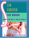Slim Forever: For Women (MP3): Subliminal Self-Help